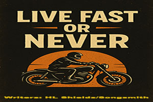 Live Fast or Never