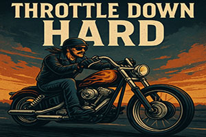 Throttle Down Hard